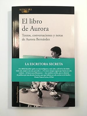 Imagen del vendedor de El libro de Aurora. Textos, conversaciones y notas de Aurora Bernárdez a la venta por SELECTA BOOKS