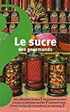 Seller image for Le Sucre Des Gourmands for sale by RECYCLIVRE