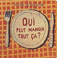 Bild des Verkufers fr Qui Peut Manger Tout a ? zum Verkauf von RECYCLIVRE
