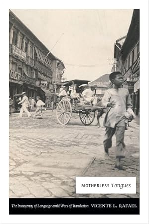 Image du vendeur pour Motherless Tongues : The Insurgency of Language Amid Wars of Translation mis en vente par GreatBookPrices