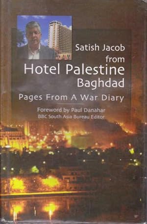 Satish Jacob from Hotel Palestine, Baghdad: Pages from a War Diary