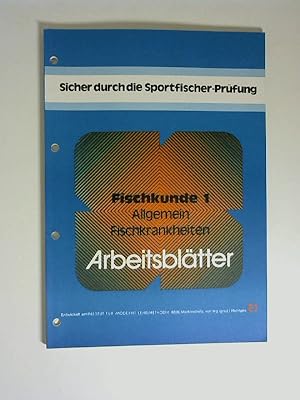 Fischkunde 1. Allgemein Fischkrankheiten. Sicher durch die Sportfischerprüfung. Arbeitsblätter.