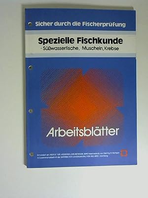 Spezielle Fischkunde. Süßwasserfische, Muscheln, Krebse. Sicher durch die Fischerprüfung. Arbeits...