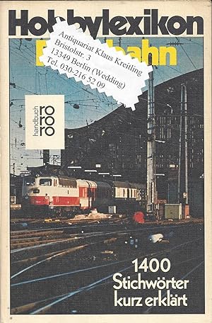 Bild des Verkufers fr Hobbylexikon Eisenbahn. 1400 Stichwrter kurz erklrt zum Verkauf von Klaus Kreitling