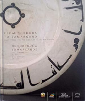 Image du vendeur pour From Cordoba to Samarqand, Islamic Art in Doha / De Cordoue  Samarcande, Art Islamique de Doha / Qatar / *dition de 2006* / Franais, Arabe, Anglais mis en vente par JLG_livres anciens et modernes