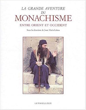 Image du vendeur pour La grande aventure du monachisme entre Orient et Occident mis en vente par JLG_livres anciens et modernes