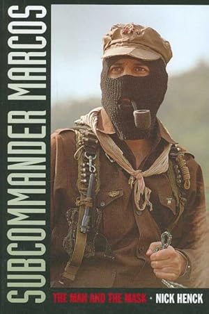 Imagen del vendedor de Subcommander Marcos : The Man and the Mask a la venta por GreatBookPrices