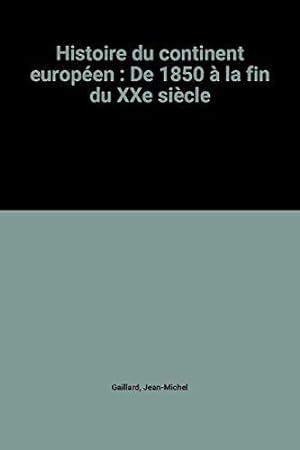 Image du vendeur pour Histoire du continent europen : De 1850  la fin du XXe sicle mis en vente par JLG_livres anciens et modernes