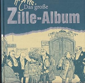 Bild des Verkufers fr Das groe Zille-Album. hrsg. von Matthias Flgge in Zusammenarbeit mit Hein-Jrg Preetz-Zille. zum Verkauf von Versandantiquariat Nussbaum