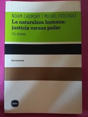 Seller image for LA NATURALEZA HUMANA: JUSTICIA VERSUS PODER. Un debate (editado ntegro y traducido por Leonel Livchits) for sale by Librera Pramo