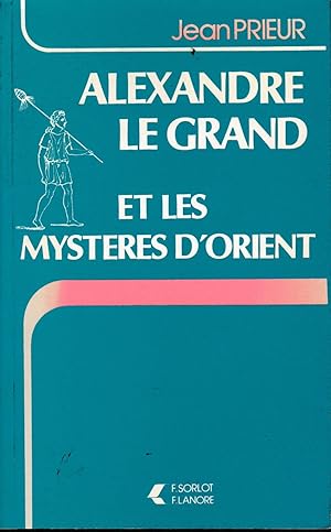 Image du vendeur pour Alexandre le Grand et les myste?res d'Orient (French Edition) mis en vente par Librairie l'Aspidistra