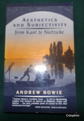 Aesthetics and Subjectivity. From Kant To Nietzsche.