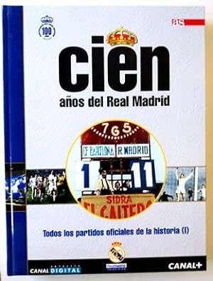 Bild des Verkufers fr Cien Aos del Real Madrid. 11. Todos los partidos Oficiales de la Historia I zum Verkauf von Librera Salvalibros Express