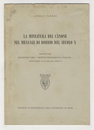 Image du vendeur pour La miniatura del cnone nel messale di Bobbio del secolo X. Estratto dal Bullettino dell'Archvio Paleografico Italiano" [.]. mis en vente par Libreria Oreste Gozzini snc