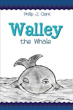 Bild des Verkufers fr Walley the Whale zum Verkauf von GreatBookPrices