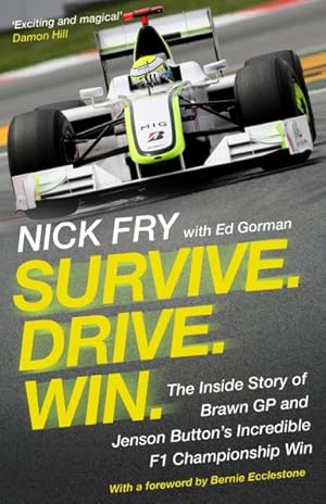 Immagine del venditore per Survive - Drive - Win : The Inside Story of Brawn Gp and Jenson Button's Incredible F1 Championship Win venduto da GreatBookPrices