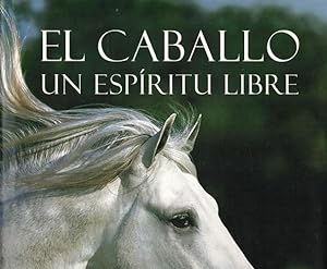 Seller image for El caballo. Un espritu libre for sale by Librera Cajn Desastre