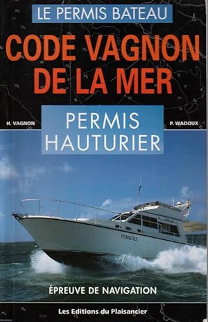 Seller image for Code Vagnon de la mer. Vol. 2: Permis hauturier. Epreuve de navigation du permis hauturier for sale by L'ivre d'Histoires