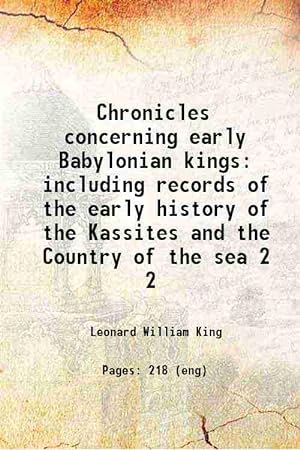 Seller image for Chronicles concerning early Babylonian kings including records of the early history of the Kassites and the Country of the sea Volume 2 1907 for sale by Gyan Books Pvt. Ltd.
