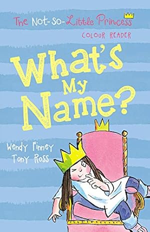 Seller image for What's My Name? (The Not So Little Princess) by Finney, Wendy [Paperback ] for sale by booksXpress
