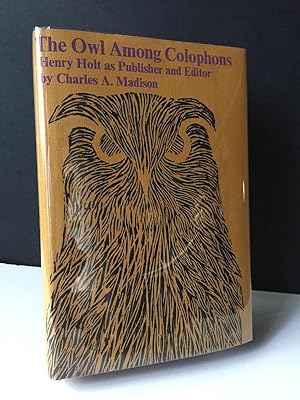 The Owl Among the Colophons: Henry Holt as Publisher and Editor