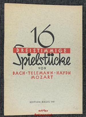 16 dreistimmige Spielstücke von Bach, Telemann, Haydn, Mozart : mit Vorw. hrsg. 2. Sonderheft zum...