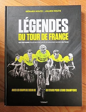 Seller image for Lgendes Du Tour De France : 180 Histoires Pour Revivre Les Plus Grandes Heures Du Tour for sale by la petite boutique de bea