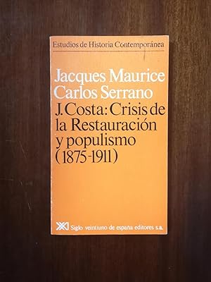Seller image for Joaqun Costa: Crisis de la Restauracin y populismo (1875- 1911) for sale by Domiduca Libreros
