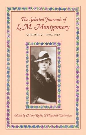 Imagen del vendedor de Selected Journals of L.m. Montgomery, Volume V: 1935-1942 a la venta por GreatBookPrices