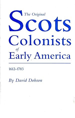 The Original Scots Colonists of Early America 1612-1783