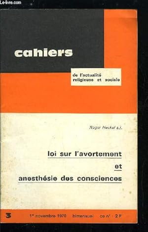 Seller image for Cahiers de l'actualit religieuse et sociale n 3 - Loi sur l'avortement et anesthsie des consciences, Le texte de la proposition de loi Peyret, L'analyse de l'expos des motifs, Une vie deja humaine, Drames, perplexits, dfaillances, La loi for sale by Le-Livre