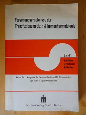 Forschungsergebnisse der Transfusionsmedizin und Immunhaematologie. Band 1. Bericht des 15. Kongr...
