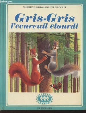 Immagine del venditore per Gris-Gris l'cureuil tourdi (Collection : "Farandole") venduto da Le-Livre