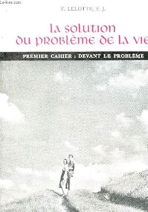 Imagen del vendedor de La solution du problme de la vie - Synthse du catholicisme - Premier cahier : Devant le problme - 10e dition. a la venta por Le-Livre