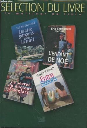 Bild des Verkufers fr Quatre garons dans la nuit - L'enfant de No - Le secret du Docteur Danglars - Entre soeurs (Collection : "Le meilleur du livre - Les meilleurs des livres") zum Verkauf von Le-Livre