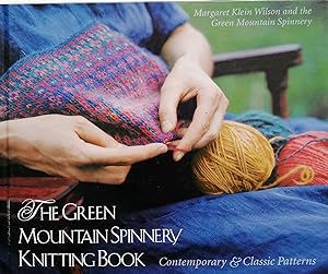 Imagen del vendedor de The Green Mountain Spinnery Knitting Book: Contemporary & Classic Patterns a la venta por Librairie La fort des Livres