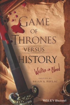 Game OF Thrones Versus History: Written in Blood