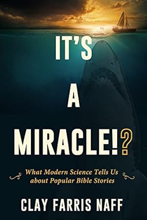 Bild des Verkufers fr It's a Miracle!?: What Modern Science Tells Us about Popular Bible Stories by Naff, Clay Farris [Paperback ] zum Verkauf von booksXpress