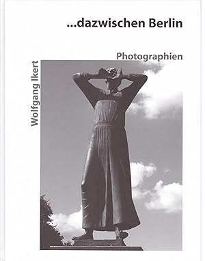 Imagen del vendedor de . dazwischen Berlin. Photographien a la venta por Antiquariat Kastanienhof