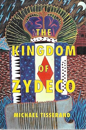 Seller image for The Kingdom of Zydeco for sale by Cher Bibler