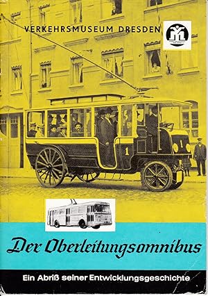 Seller image for Der Oberleitungsomnibus. Ein Abriss seiner Entwicklungsgeschichte. for sale by Antiquariat Kastanienhof