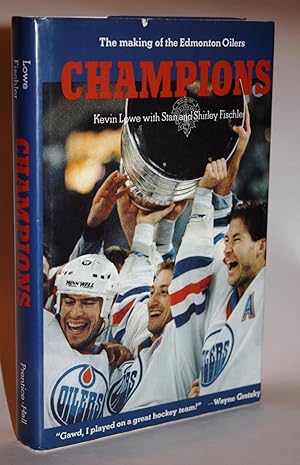 Seller image for CHAMPIONS - The Making of the Edmonton Oilers {Signed & Dated First Printing} for sale by Foley & Sons Fine Editions