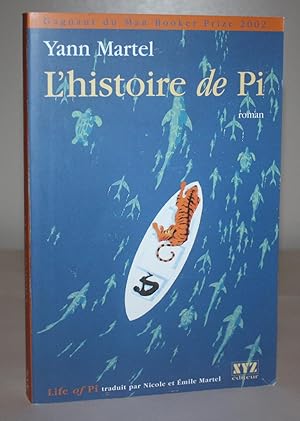 Seller image for L'histoire de Pi (LIFE OF PI) SIGNED 1st/1st French Edition SCARCE for sale by Foley & Sons Fine Editions