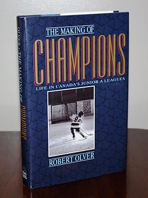 Imagen del vendedor de The Making of Champions: Life in Canada's Junior A Leagues [DOUBLE SIGNED] a la venta por Foley & Sons Fine Editions