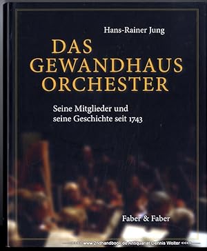 Bild des Verkufers fr Das Gewandhaus-Orchester ( Gewandhausorchester ) : seine Mitglieder und seine Geschichte seit 1743 zum Verkauf von Dennis Wolter