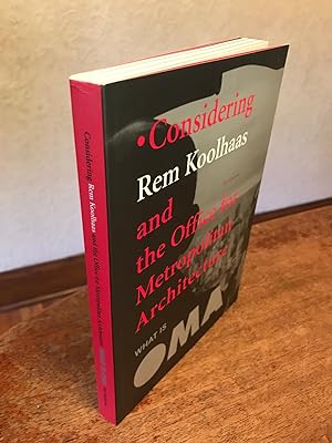 Seller image for Considering Rem Koolhaus and the Office for Metropolitan Architecture for sale by Chris Duggan, Bookseller