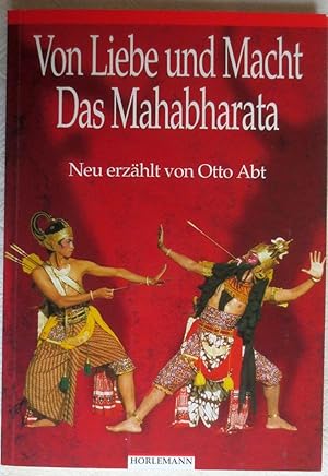 Von Liebe und Macht : das Mahabharata ; Neu erzählt von Otto Abt