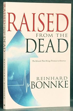 Raised from the Dead: The Miracle That Brings Promise to America