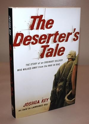 Seller image for The Deserter's Tale [SIGNED 1st/1st] The Story of an Ordinary Soldier who walked away from the War in Iraq for sale by Foley & Sons Fine Editions
