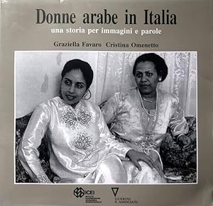 DONNE ARABE IN ITALIA. UNA STORIA PER IMMAGINI E PAROLE.